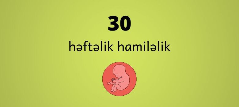 30 heftelik hamilelik