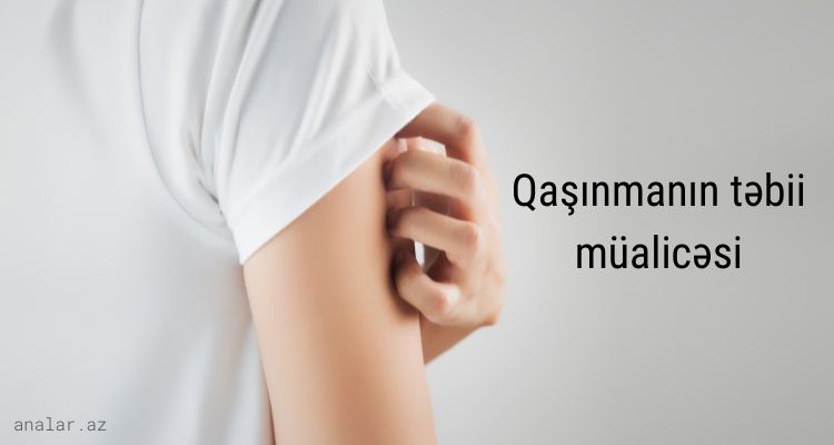 Qaşınmanın təbii yolla mualicəsi üsulları