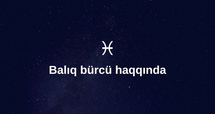 Baliq Burcu Haqqinda