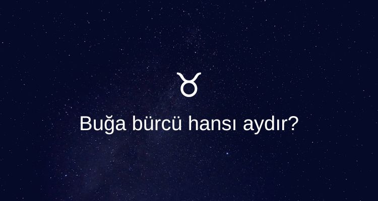 Buga burcu hansi aydir