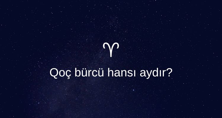 Qoc burcu hansi aydir