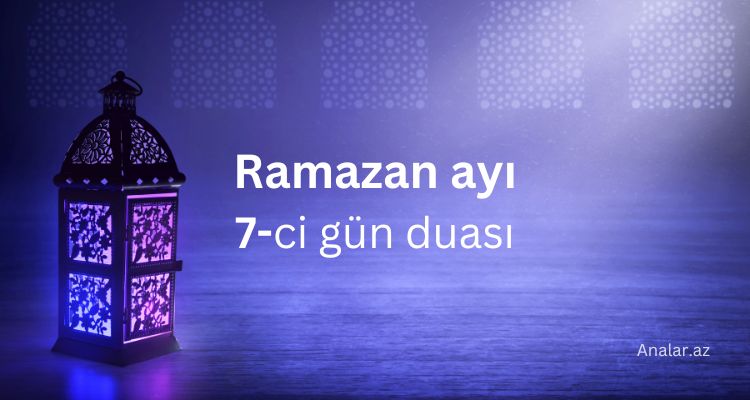 Ramazanın yeddinci gününün duası