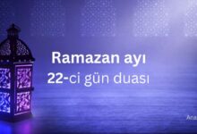 Ramazanın iyirmi ikinci gününün duası